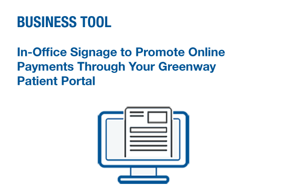 Image Link to In-Office Signage to Promote Online Payments Through Your Greenway Patient Portal business tool.